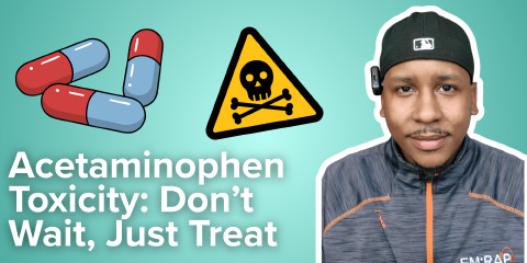 Daily Dose 2026 January 30: Acetaminophen Toxicity: Don’t Wait, Just Treat
