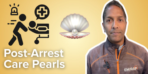 Daily Dose 2026 July 7: Post-Arrest Care Pearls